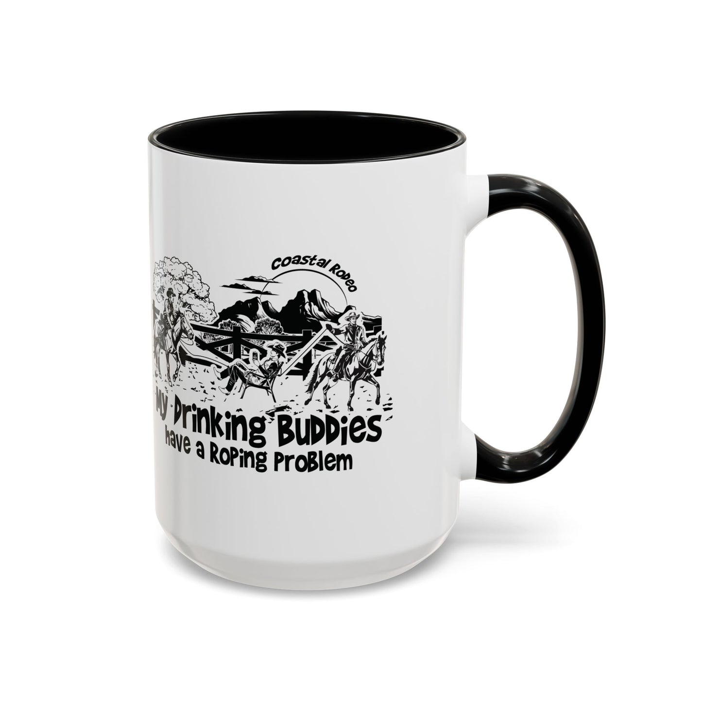 My Drinking Buddies Have a Roping Problem (Concept 2, 11 and 15oz)