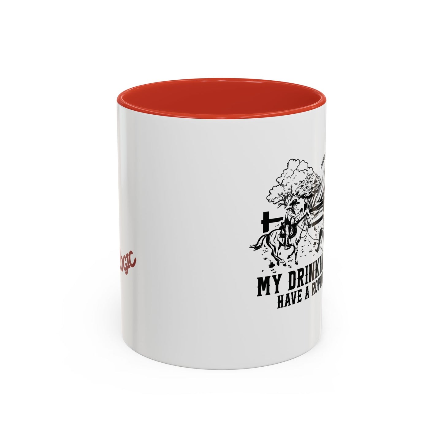 My Drinking Buddies Have a Roping Problem (Concept 1, 11 and 15oz)