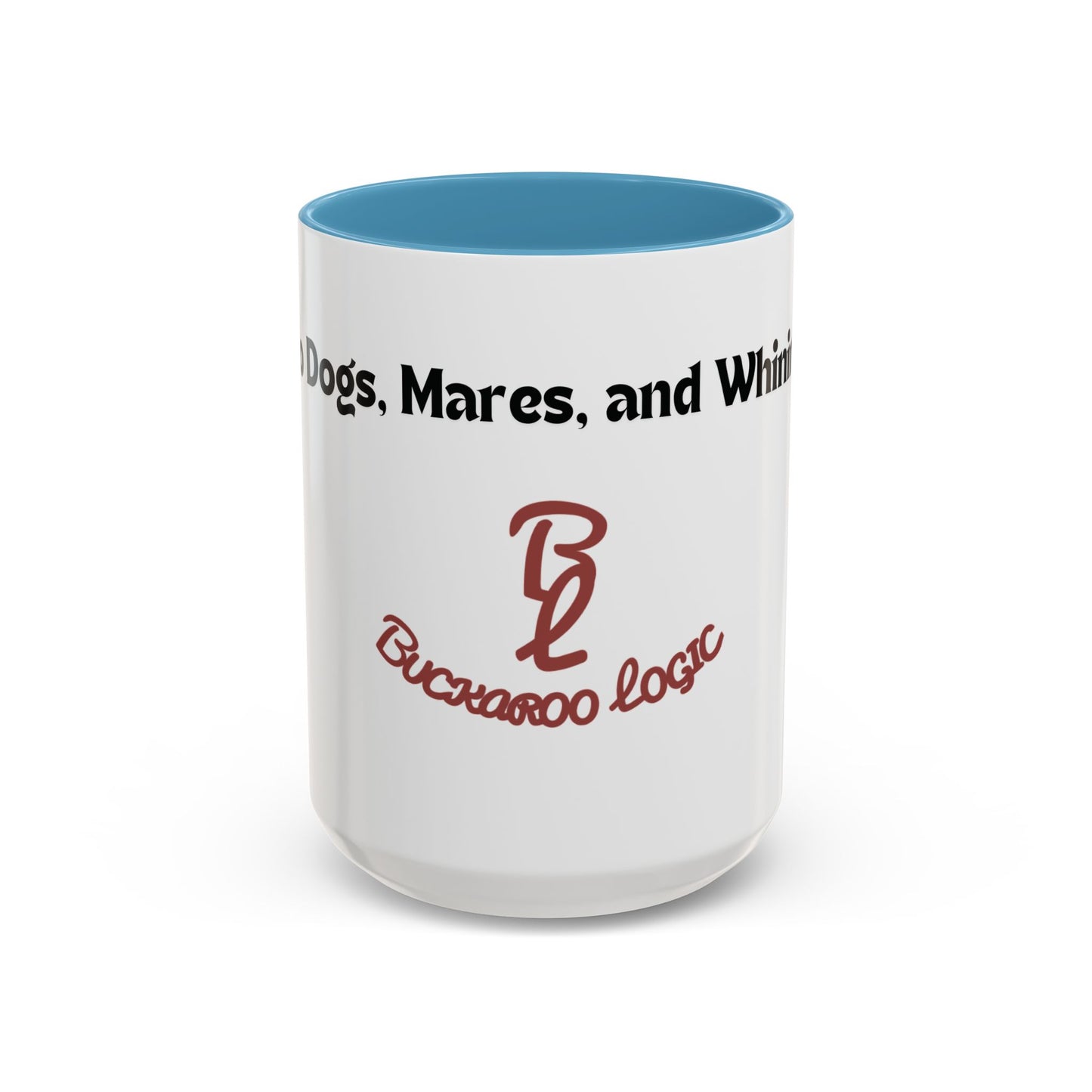 No Dogs, Mares, or Whining Coffee Mug (11 and 15oz)