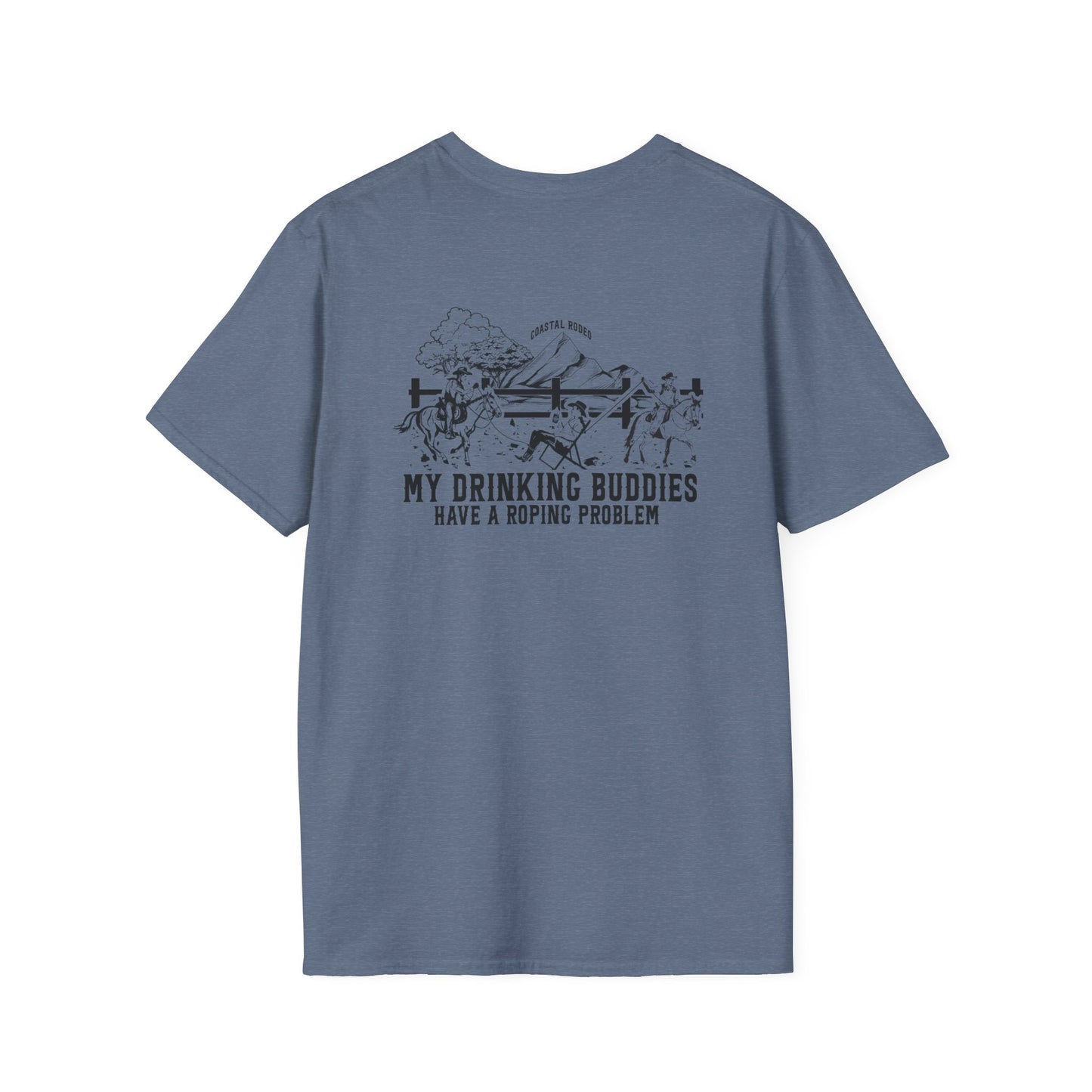 My Drinking Buddies have a Roping Problem (Design 1, Light Colored Tee)