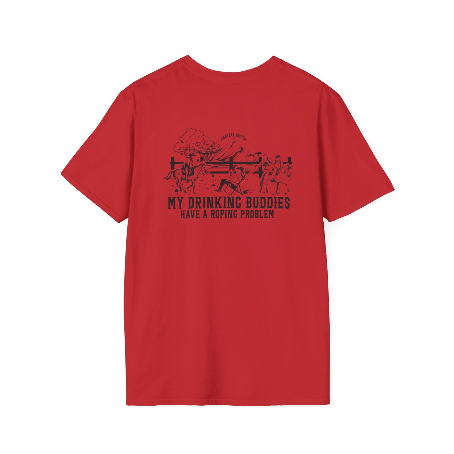 My Drinking Buddies have a Roping Problem (Design 1, Light Colored Tee)