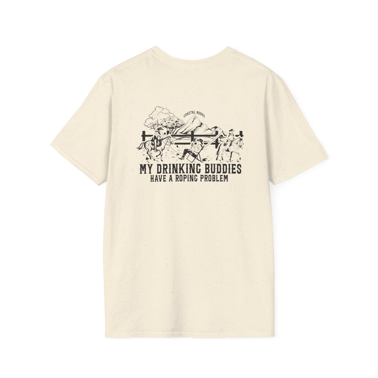 My Drinking Buddies have a Roping Problem (Design 1, Light Colored Tee)