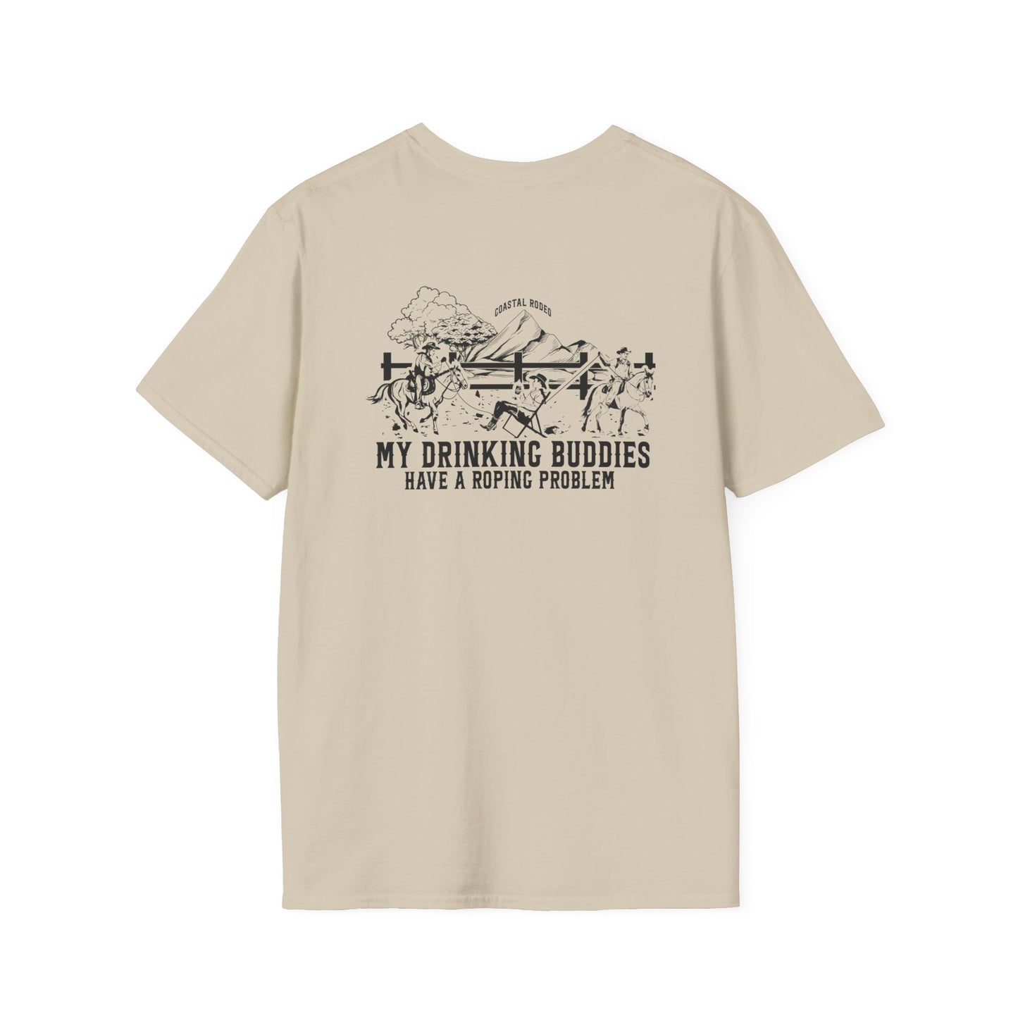 My Drinking Buddies have a Roping Problem (Design 1, Light Colored Tee)