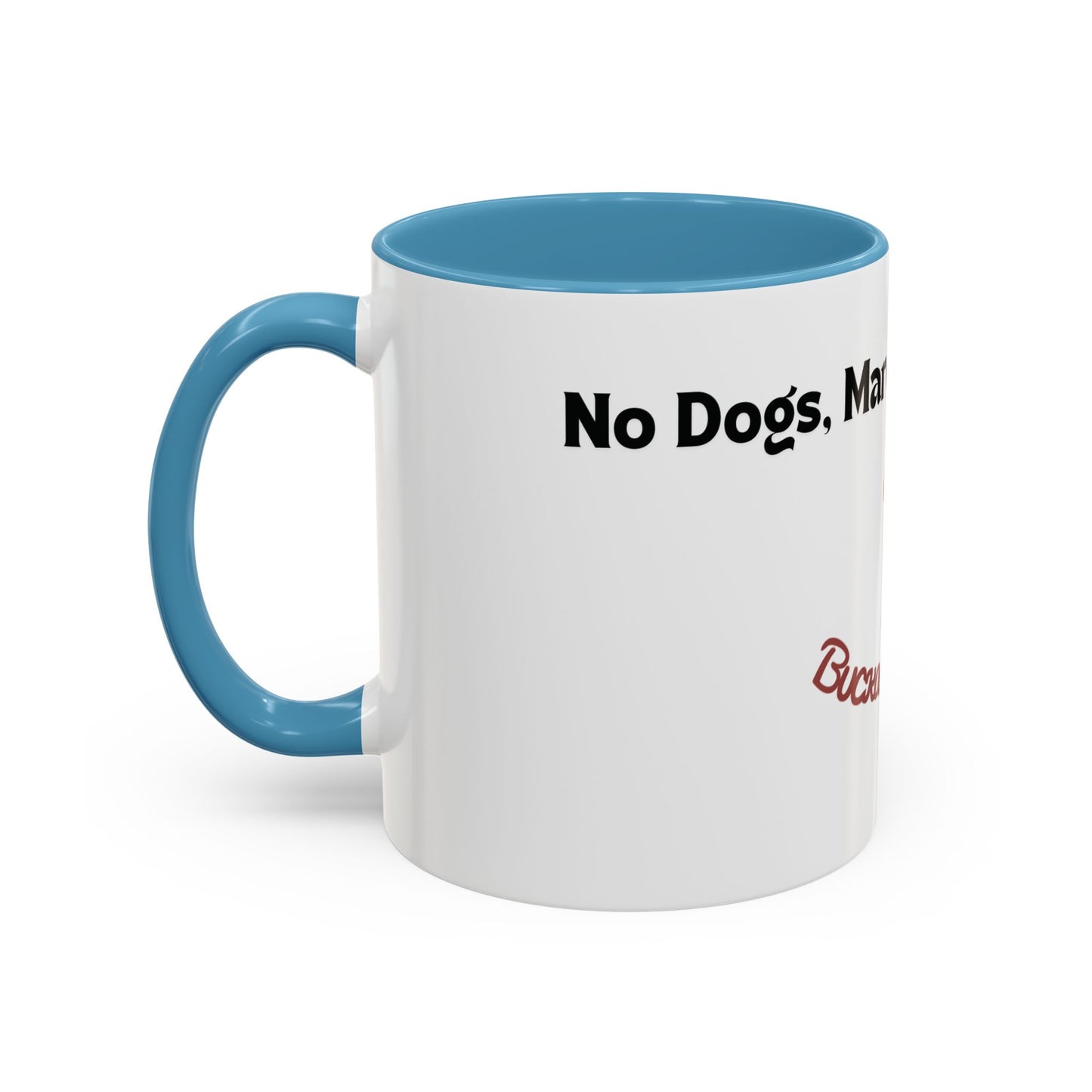 No Dogs, Mares, or Whining Coffee Mug (11 and 15oz)
