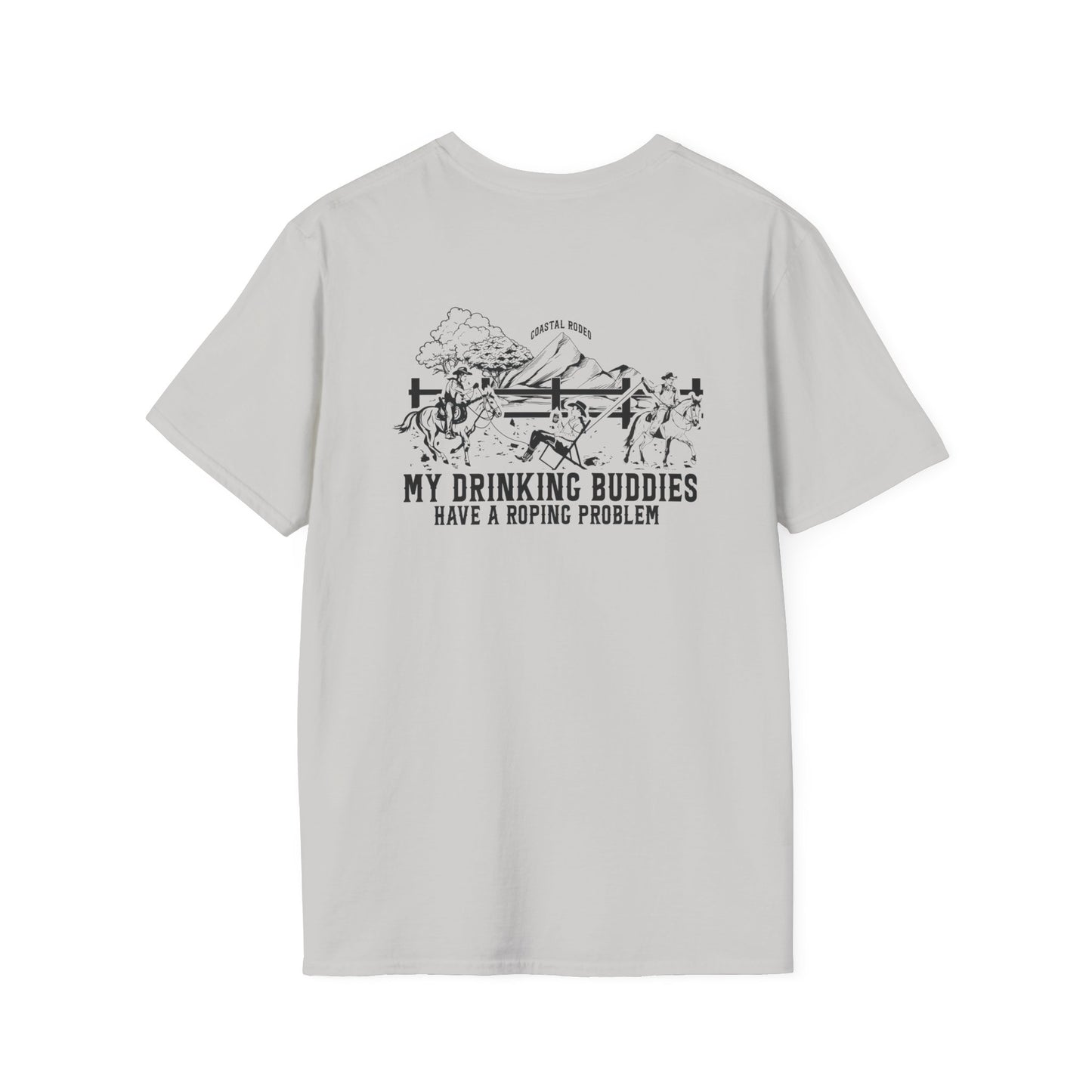 My Drinking Buddies have a Roping Problem (Design 1, Light Colored Tee)