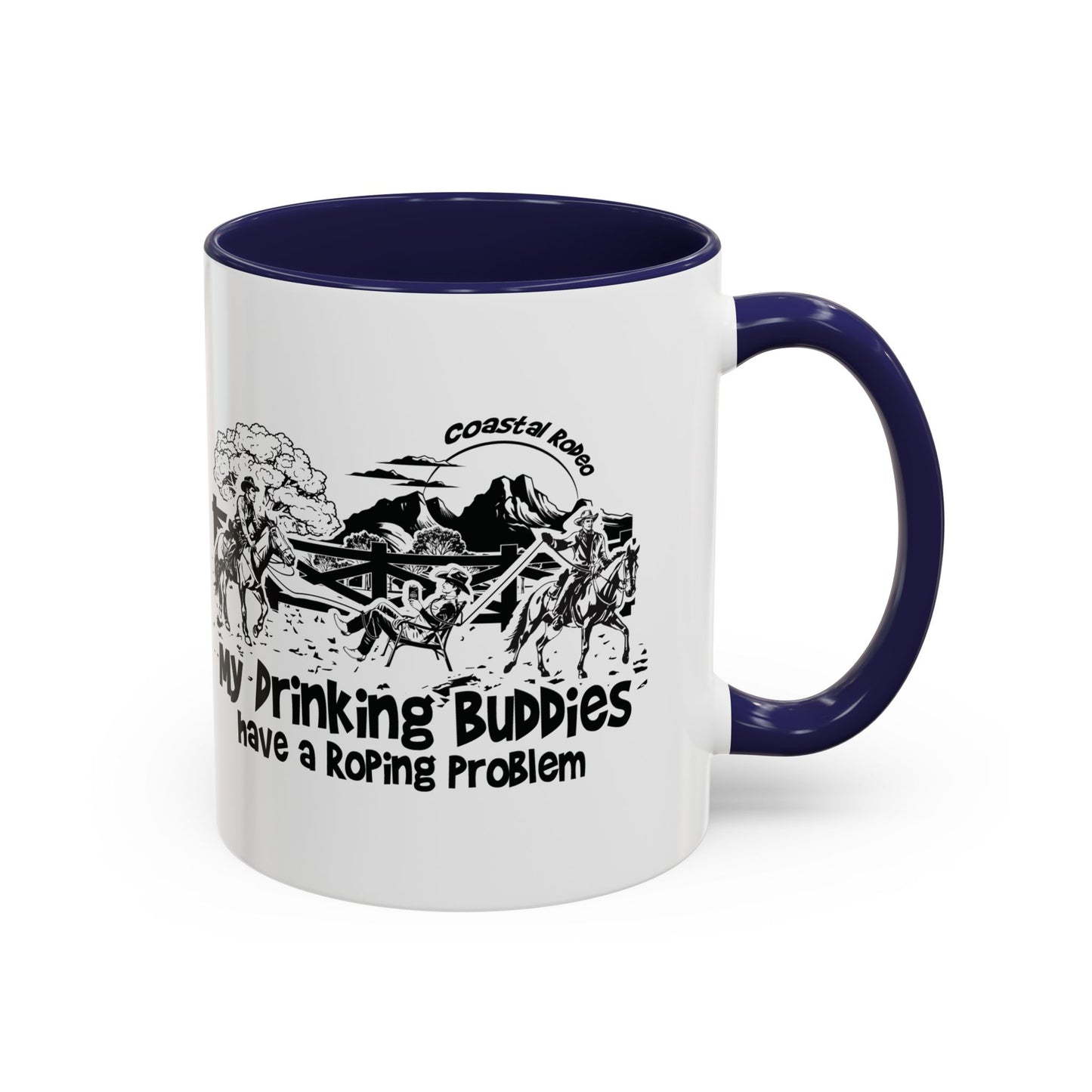 My Drinking Buddies Have a Roping Problem (Concept 2, 11 and 15oz)