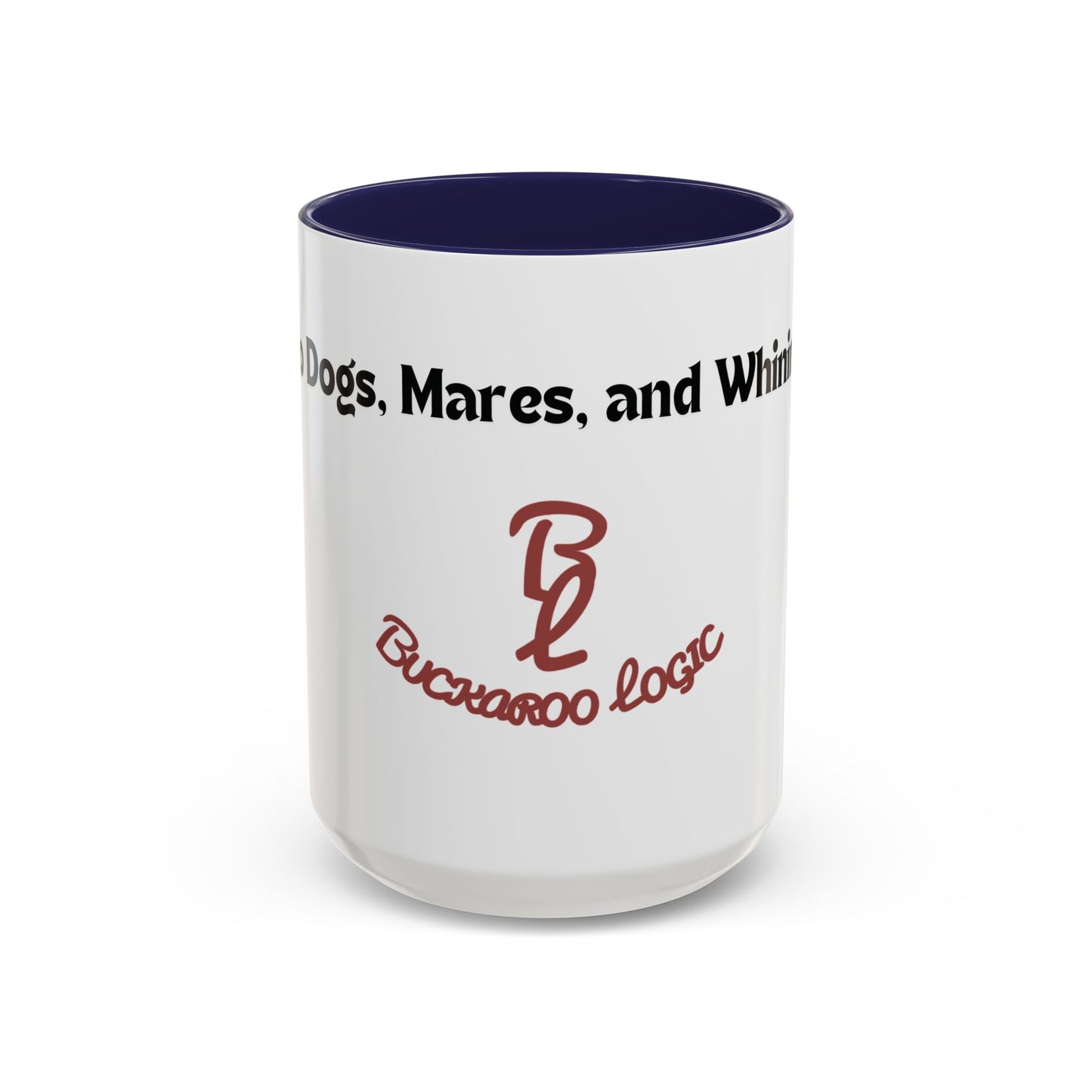No Dogs, Mares, or Whining Coffee Mug (11 and 15oz)