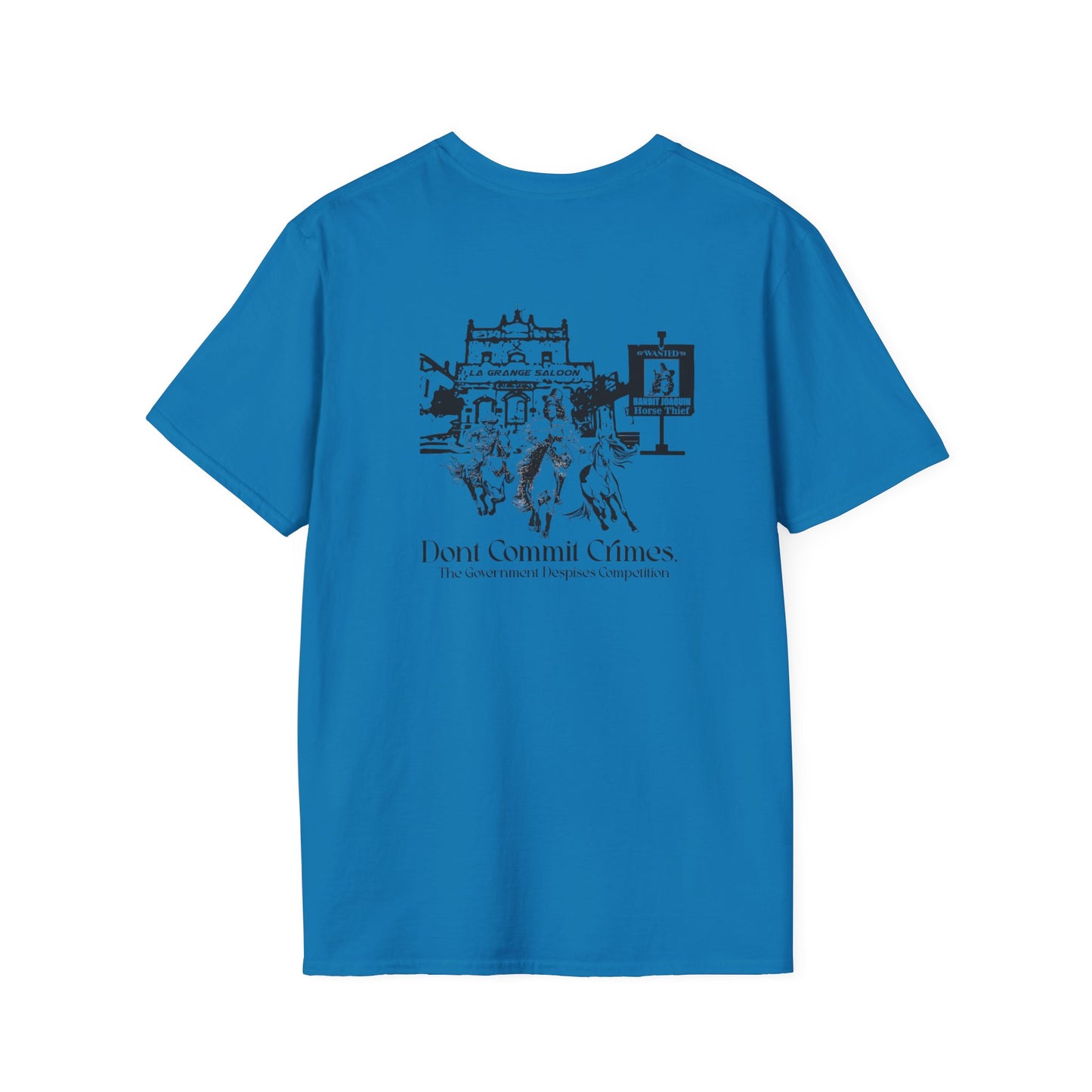 Don't Commit a Crime, The Government Despises Competition: Bandit Joaquin (2nd Design) Tee