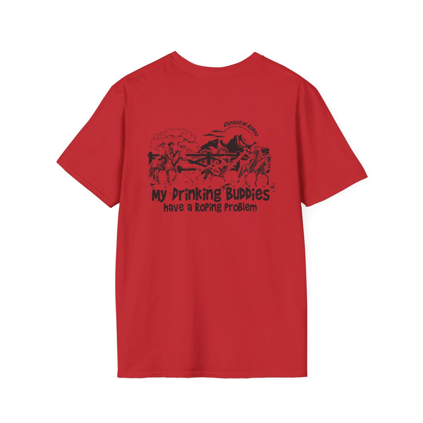 My Drinking Buddies have a Roping Problem (Design 2, Light Colored Tee)