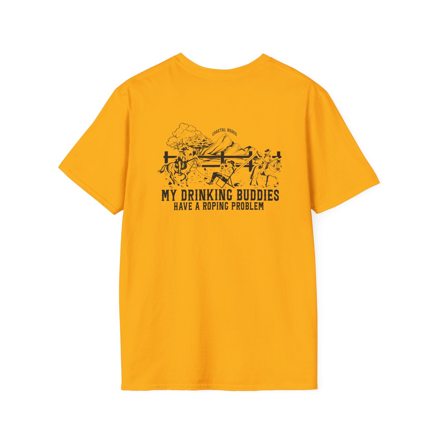 My Drinking Buddies have a Roping Problem (Design 1, Light Colored Tee)