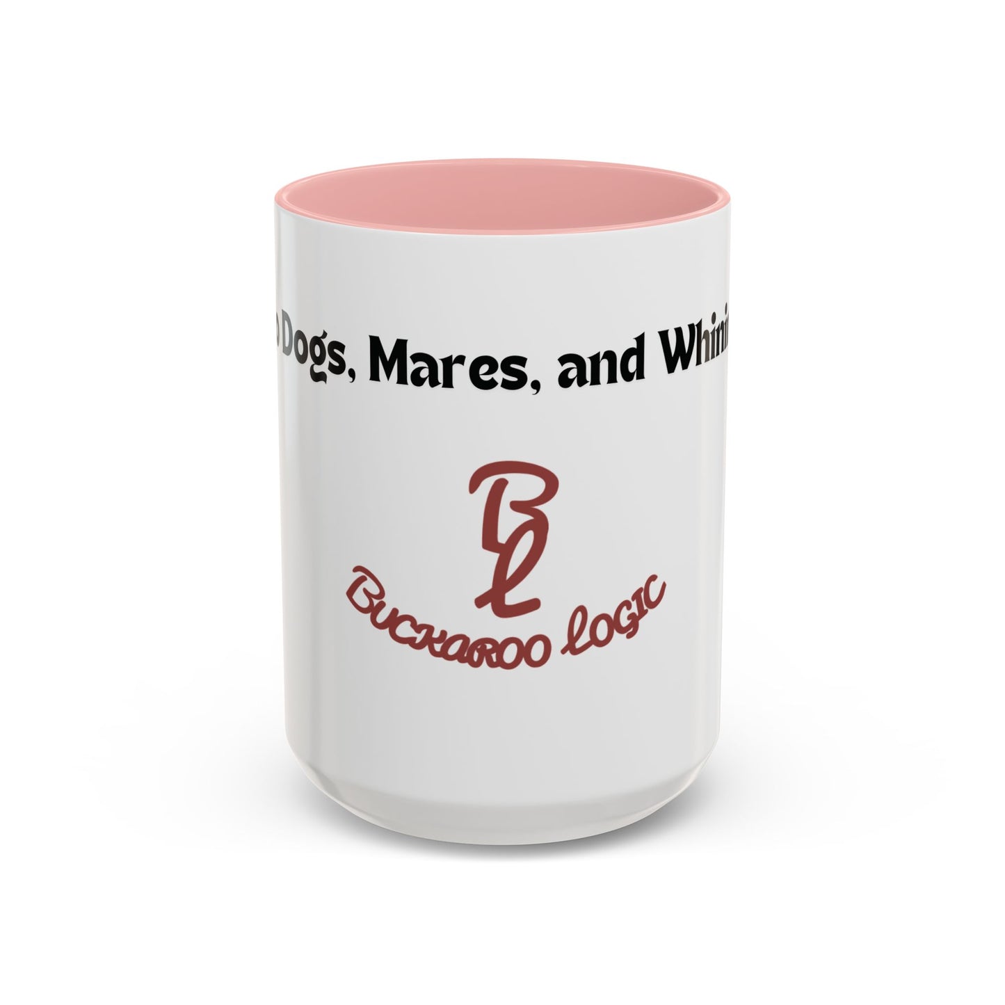 No Dogs, Mares, or Whining Coffee Mug (11 and 15oz)