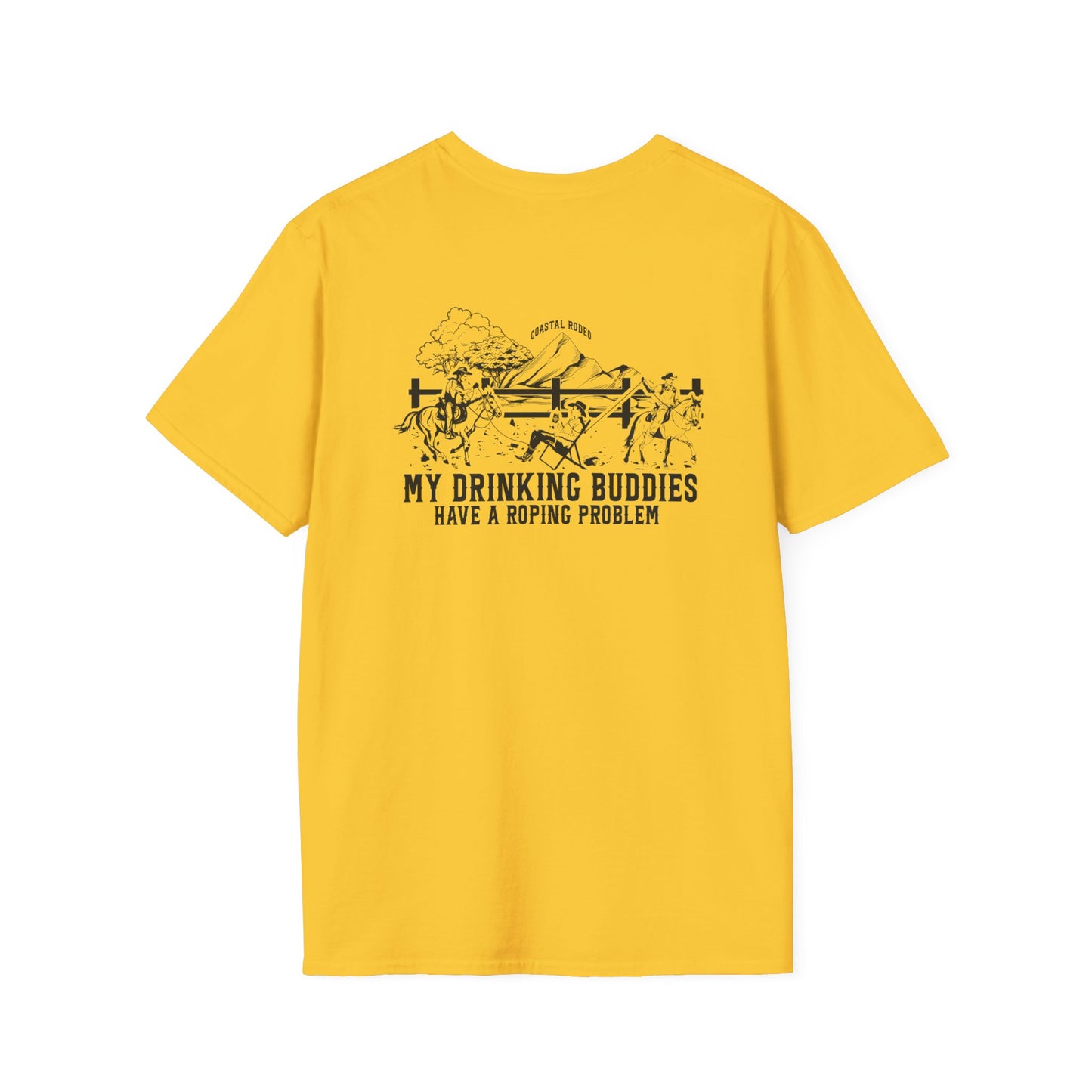 My Drinking Buddies have a Roping Problem (Design 1, Light Colored Tee)