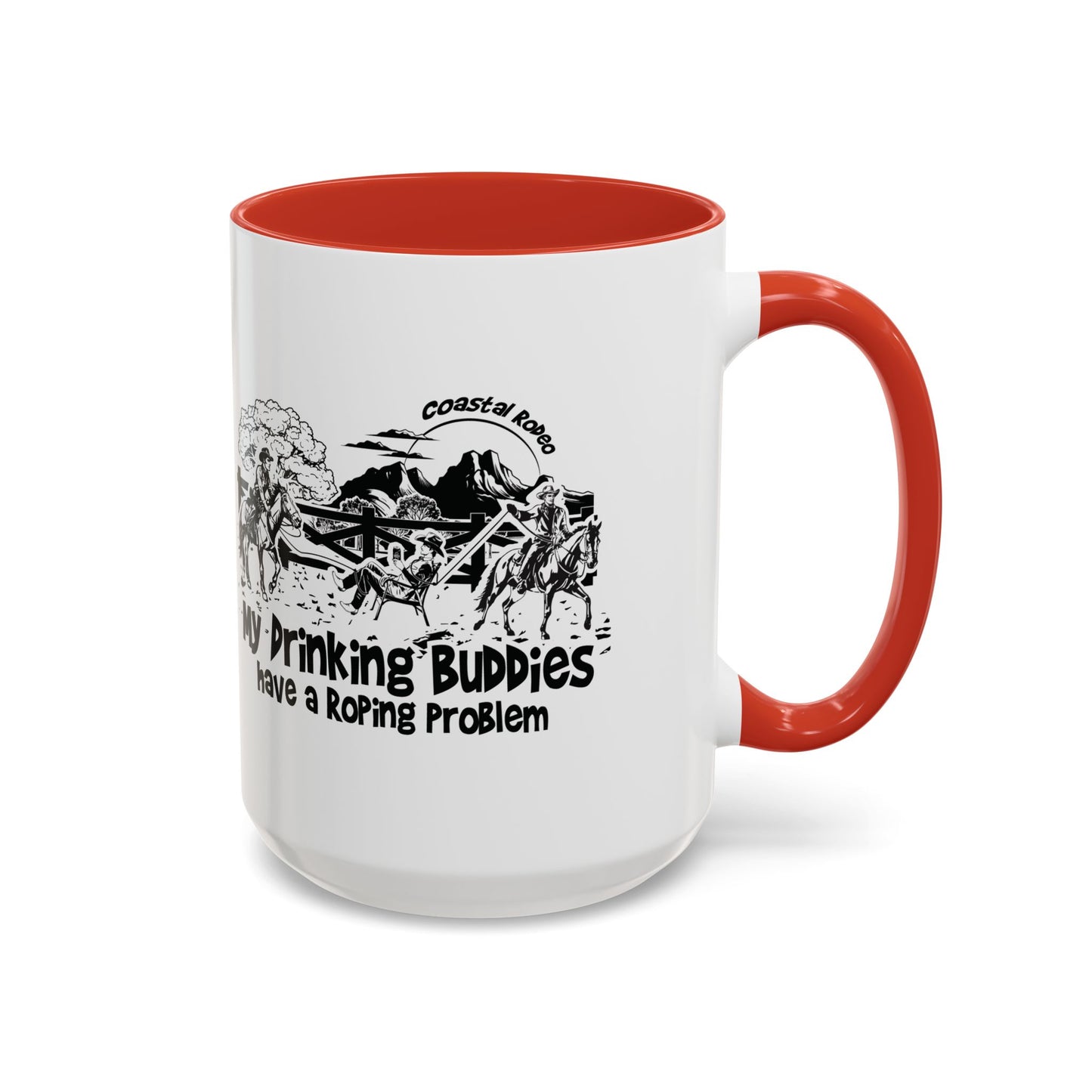 My Drinking Buddies Have a Roping Problem (Concept 2, 11 and 15oz)