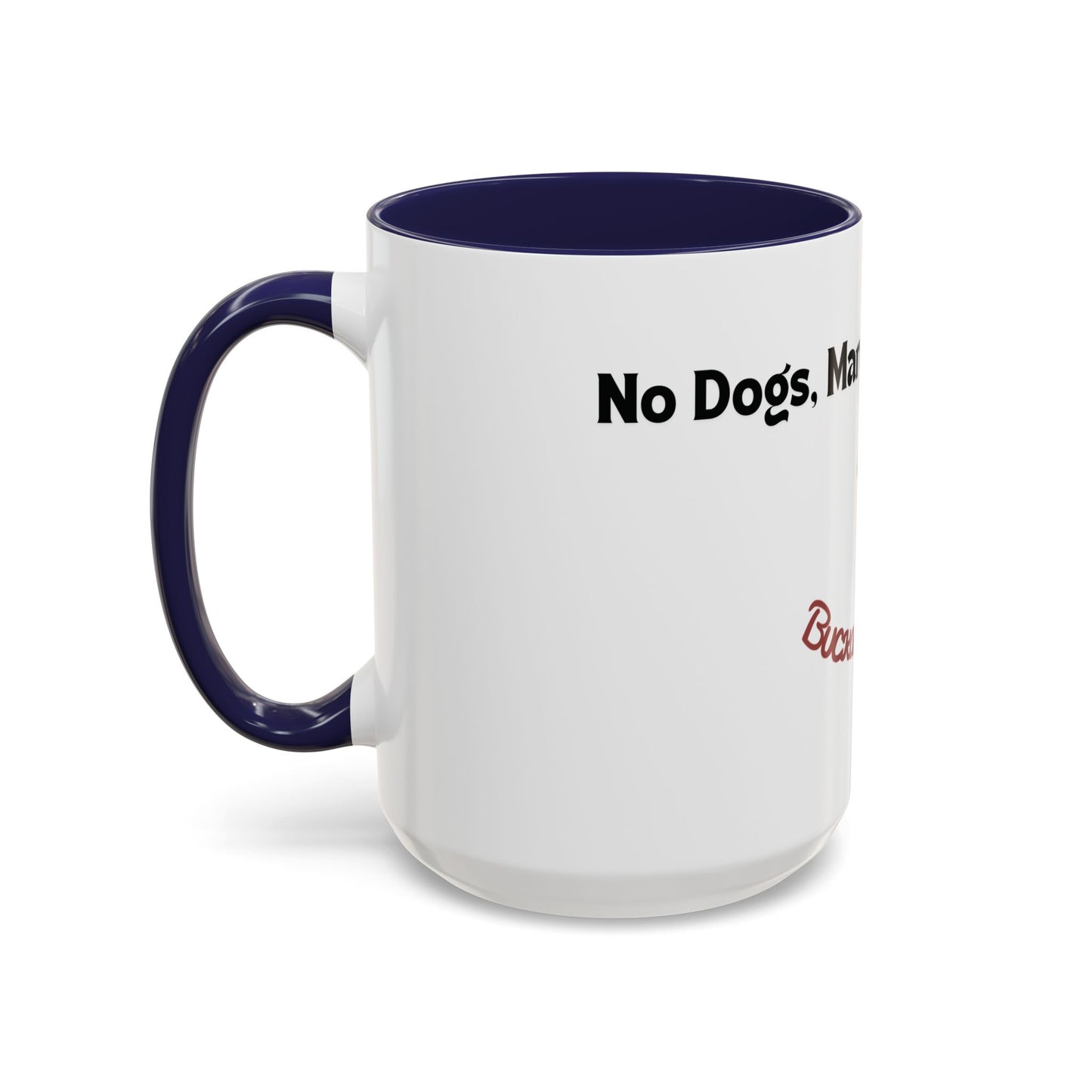 No Dogs, Mares, or Whining Coffee Mug (11 and 15oz)