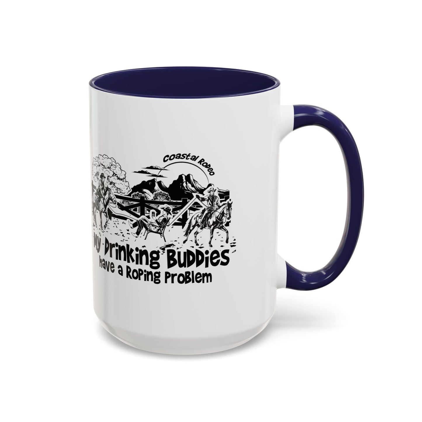 My Drinking Buddies Have a Roping Problem (Concept 2, 11 and 15oz)