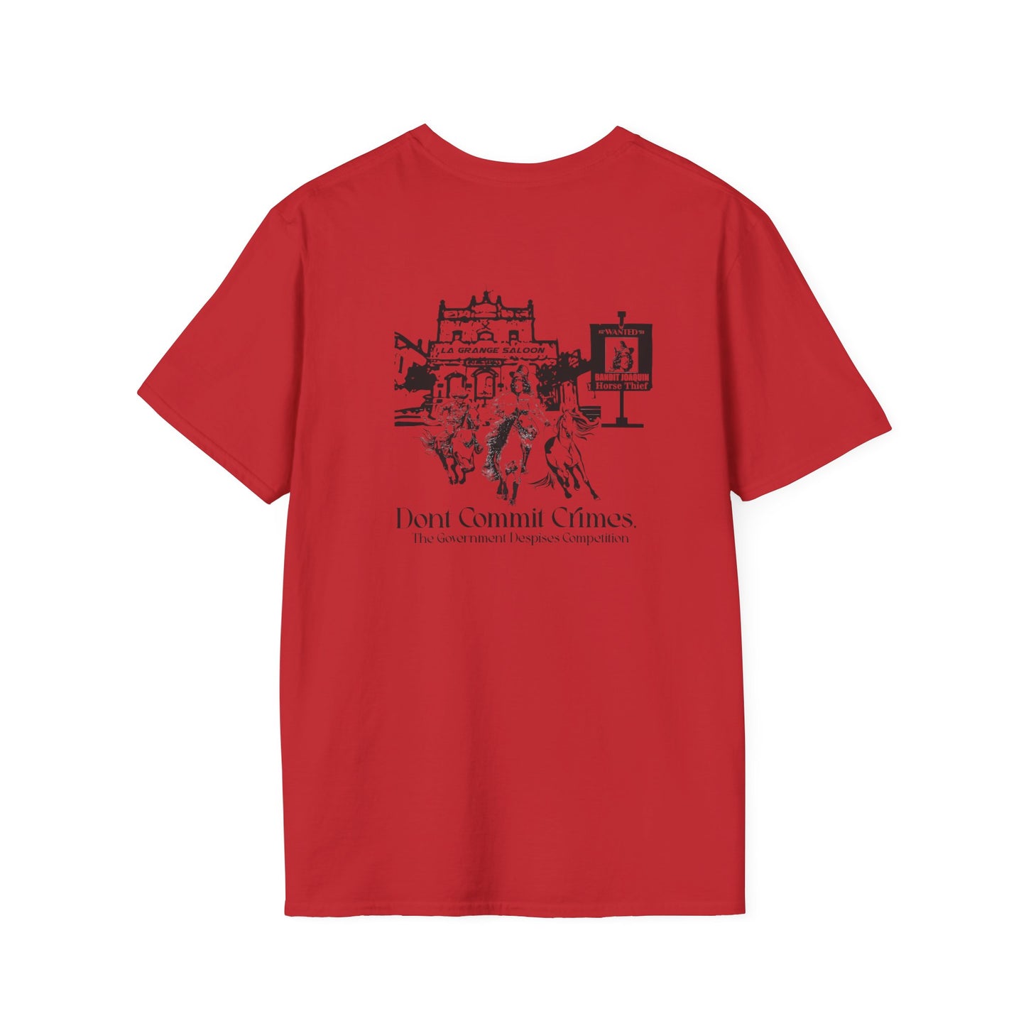 Don't Commit a Crime, The Government Despises Competition: Bandit Joaquin (2nd Design) Tee