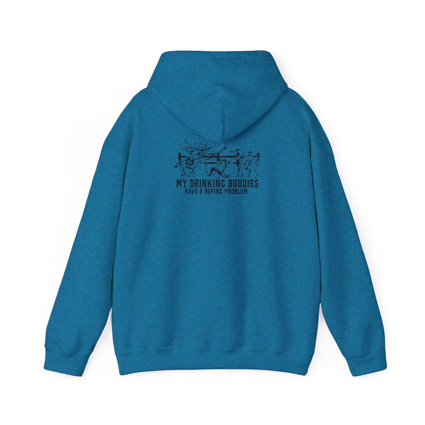 My Drinking Buddies Have a Roping Problem (Concept 1, Light Colored Hoodie)