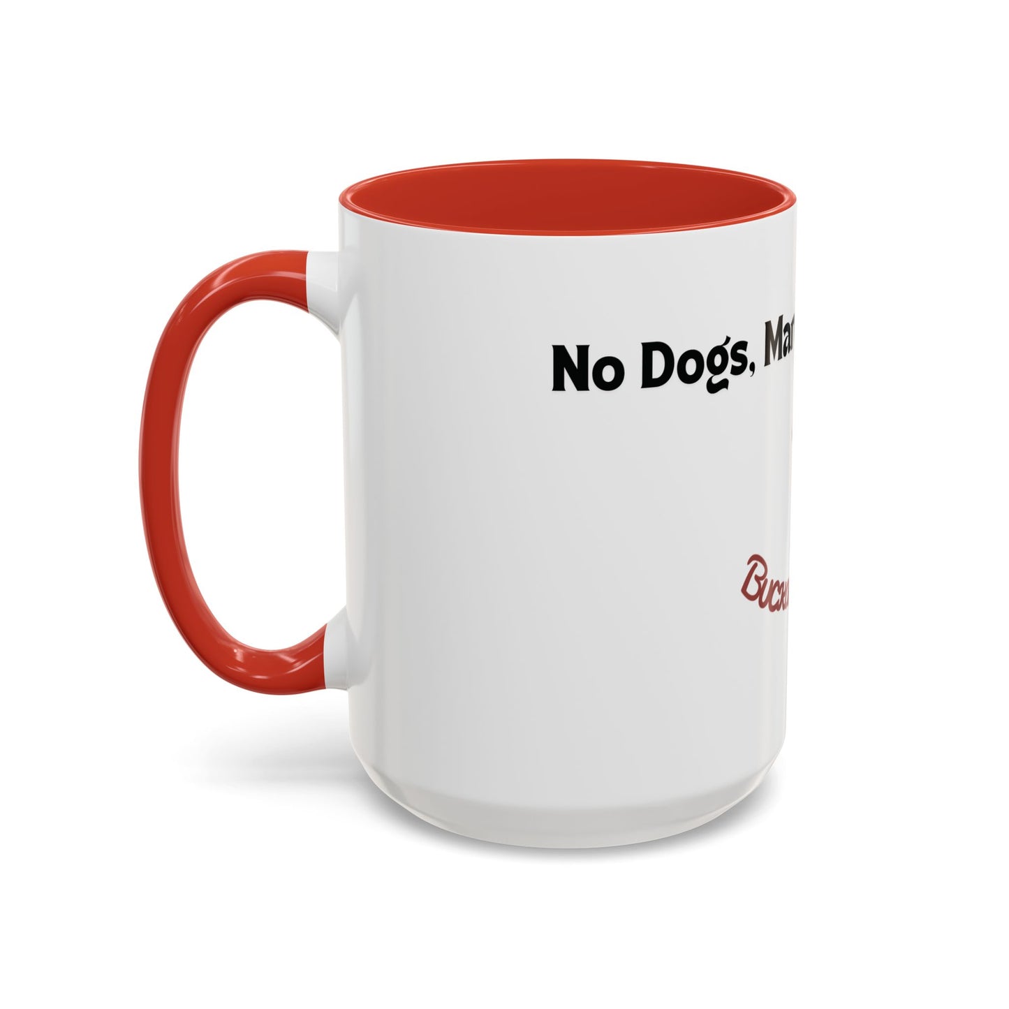 No Dogs, Mares, or Whining Coffee Mug (11 and 15oz)