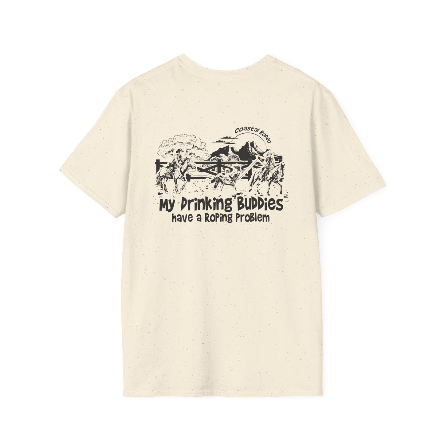 My Drinking Buddies have a Roping Problem (Design 2, Light Colored Tee)