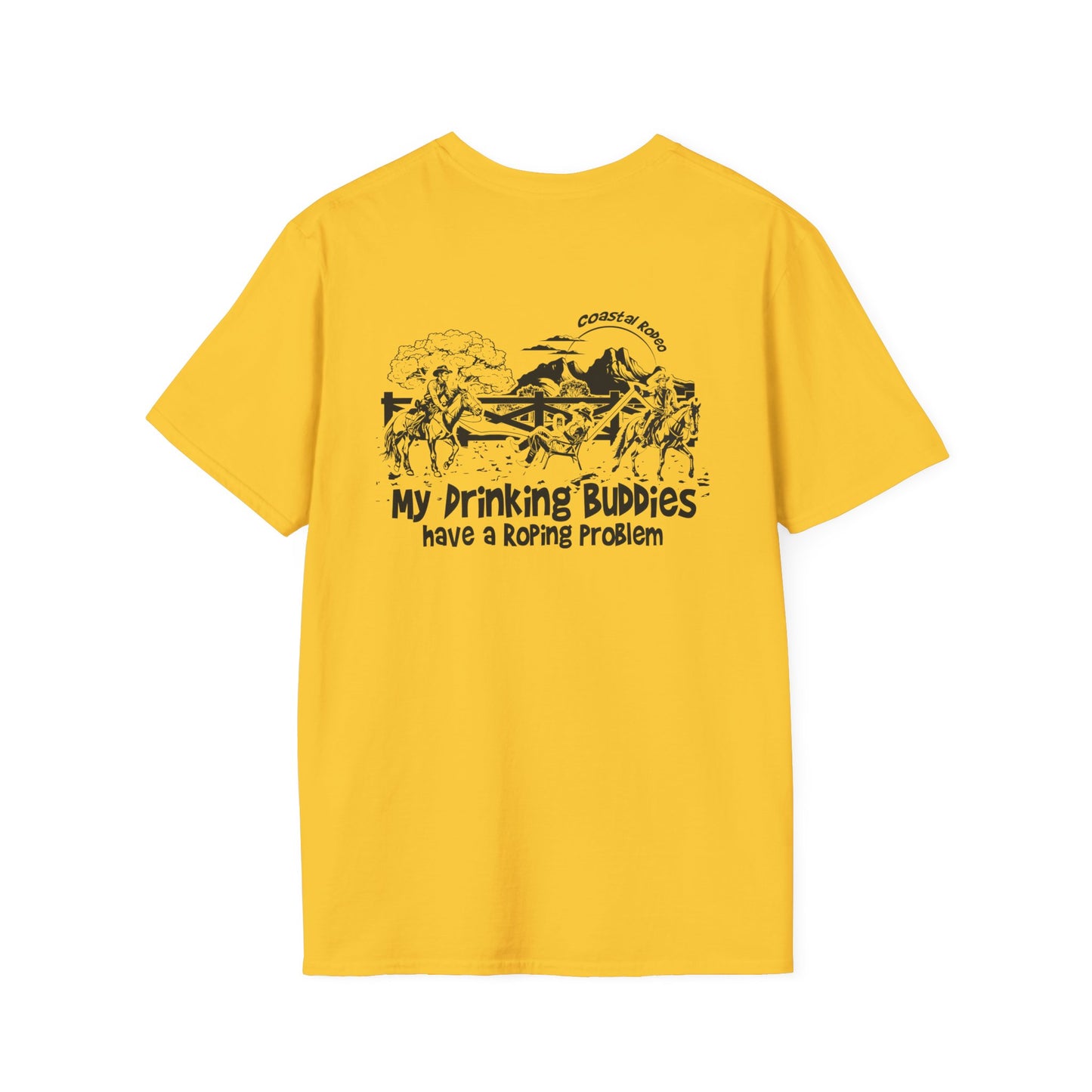 My Drinking Buddies have a Roping Problem (Design 2, Light Colored Tee)