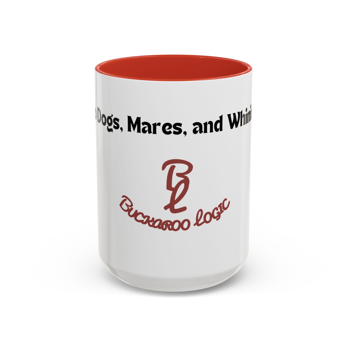 No Dogs, Mares, or Whining Coffee Mug (11 and 15oz)