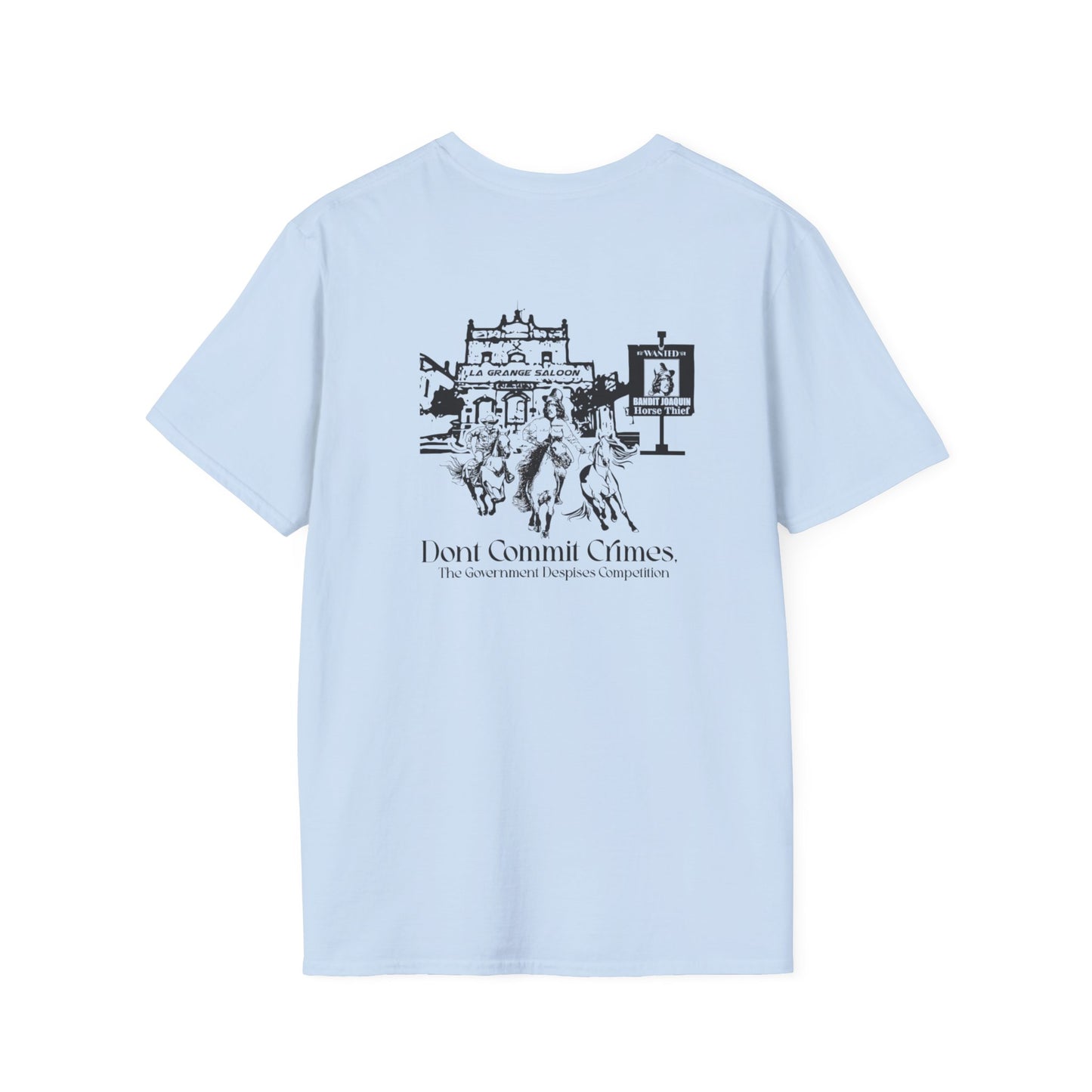 Don't Commit a Crime, The Government Despises Competition: Bandit Joaquin (2nd Design) Tee