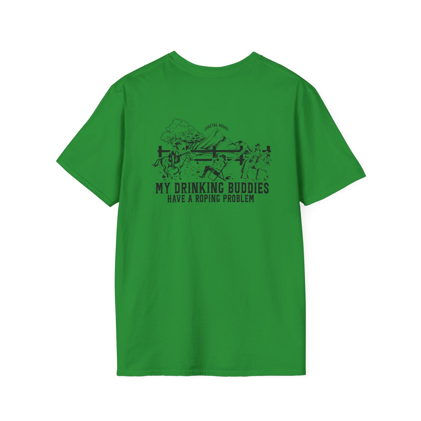 My Drinking Buddies have a Roping Problem (Design 1, Light Colored Tee)