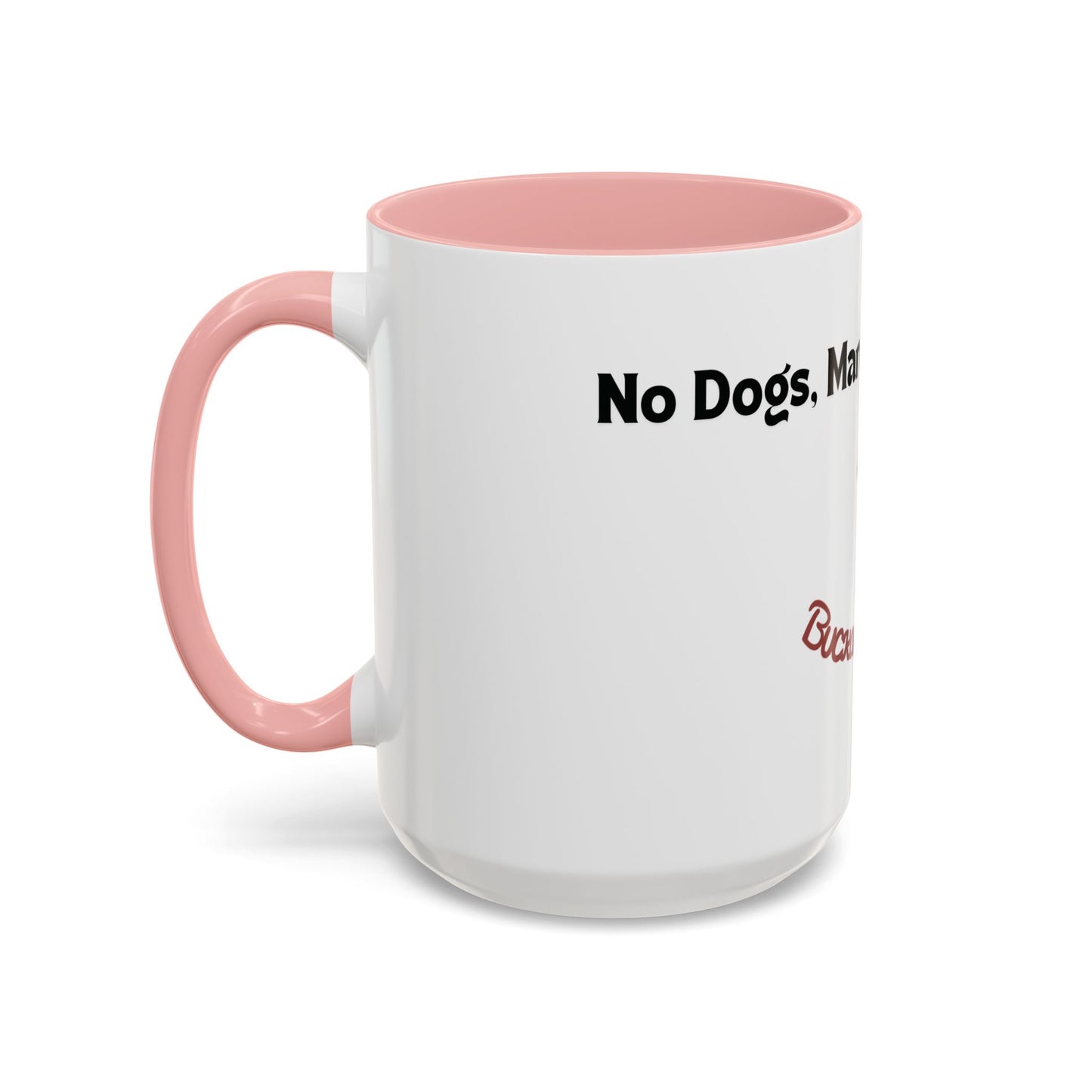 No Dogs, Mares, or Whining Coffee Mug (11 and 15oz)