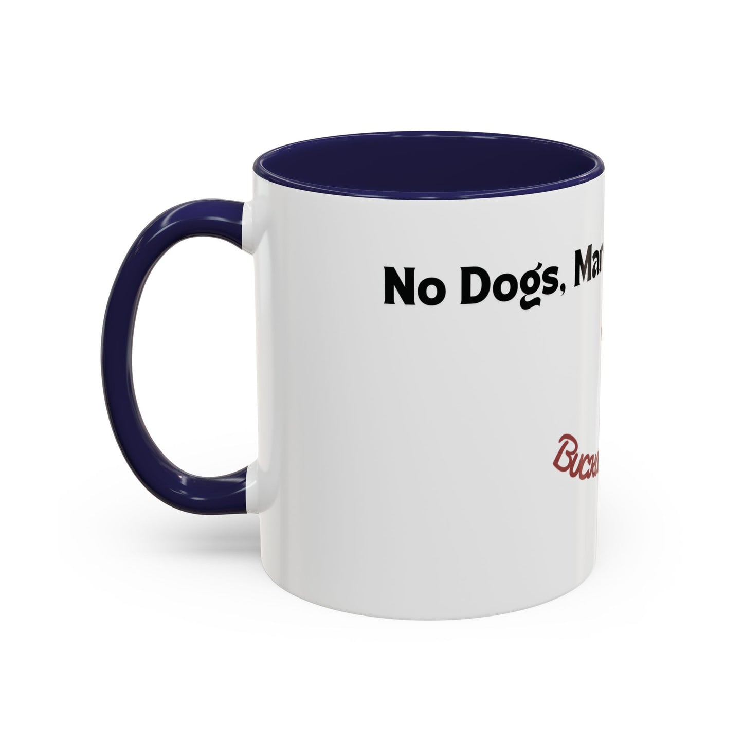 No Dogs, Mares, or Whining Coffee Mug (11 and 15oz)