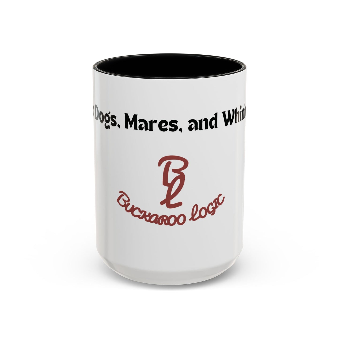 No Dogs, Mares, or Whining Coffee Mug (11 and 15oz)