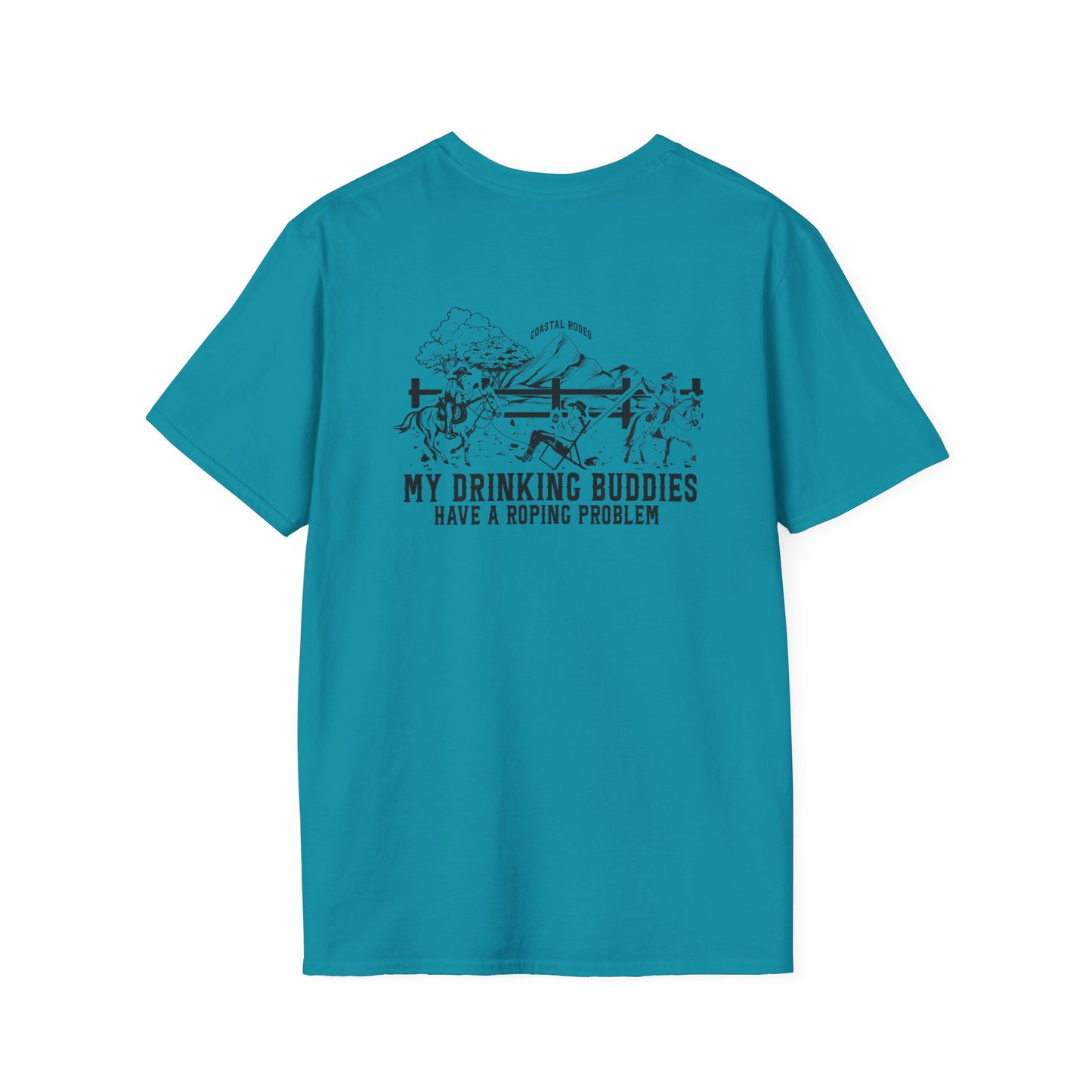 My Drinking Buddies have a Roping Problem (Design 1, Light Colored Tee)