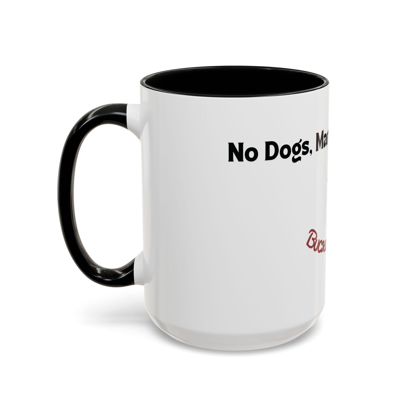No Dogs, Mares, or Whining Coffee Mug (11 and 15oz)