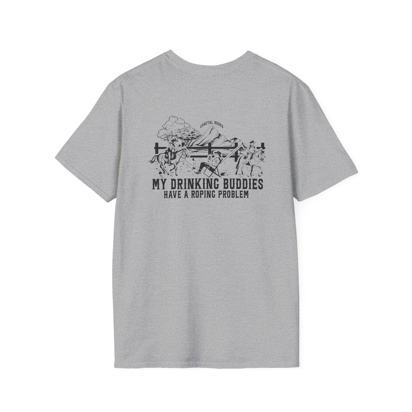My Drinking Buddies have a Roping Problem (Design 1, Light Colored Tee)