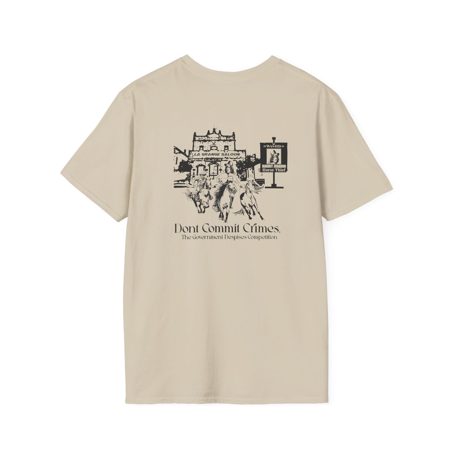 Don't Commit a Crime, The Government Despises Competition: Bandit Joaquin (2nd Design) Tee