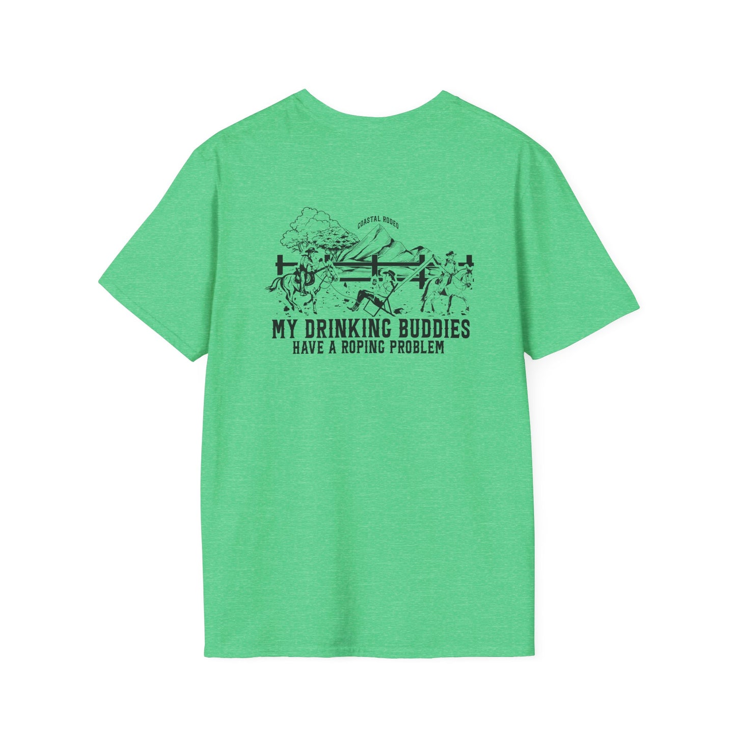 My Drinking Buddies have a Roping Problem (Design 1, Light Colored Tee)