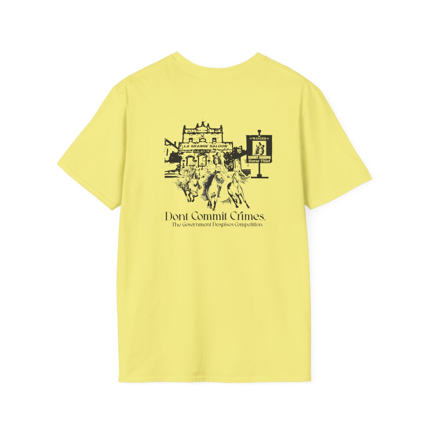 Don't Commit a Crime, The Government Despises Competition: Bandit Joaquin (2nd Design) Tee