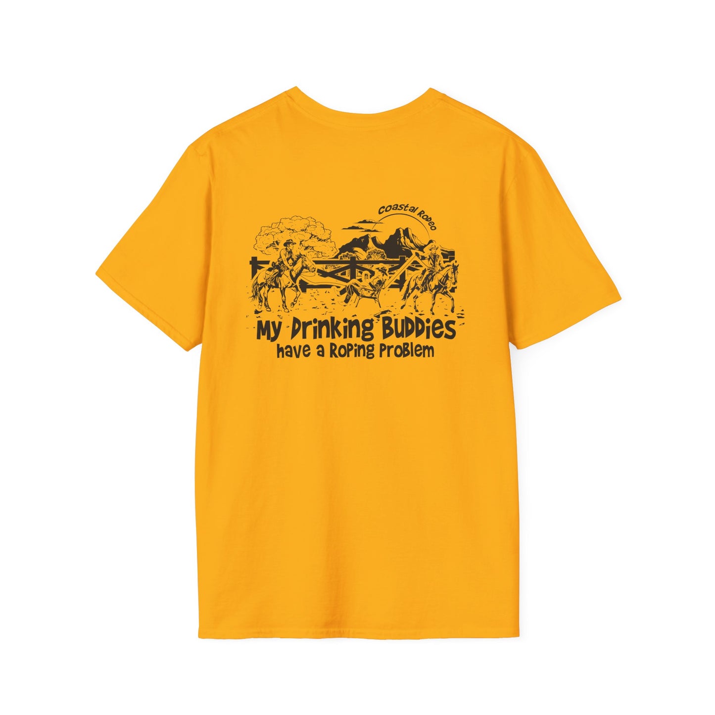 My Drinking Buddies have a Roping Problem (Design 2, Light Colored Tee)
