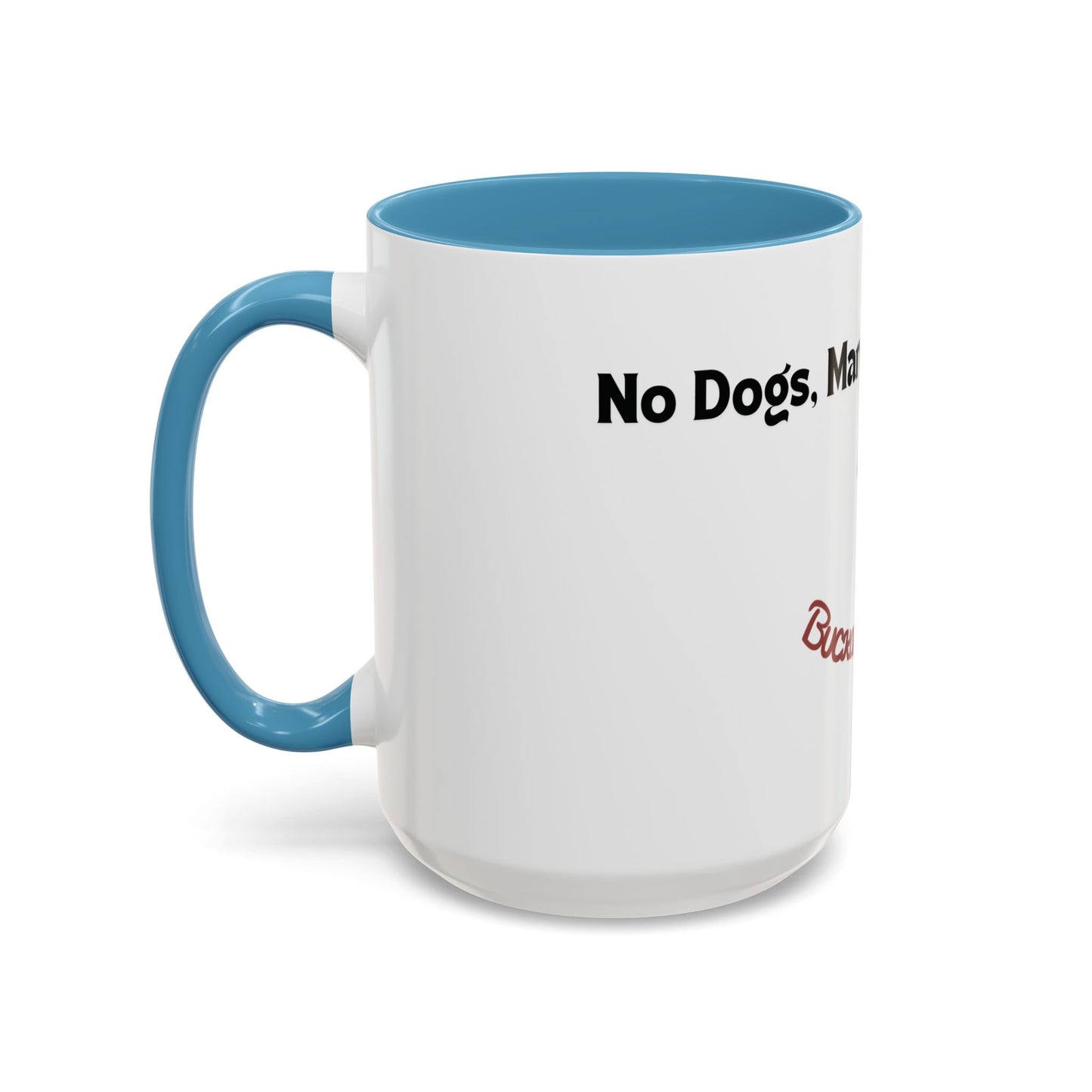No Dogs, Mares, or Whining Coffee Mug (11 and 15oz)