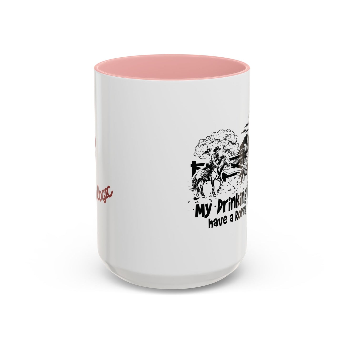 My Drinking Buddies Have a Roping Problem (Concept 2, 11 and 15oz)