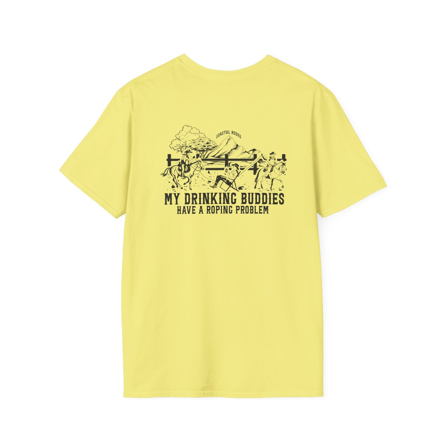 My Drinking Buddies have a Roping Problem (Design 1, Light Colored Tee)