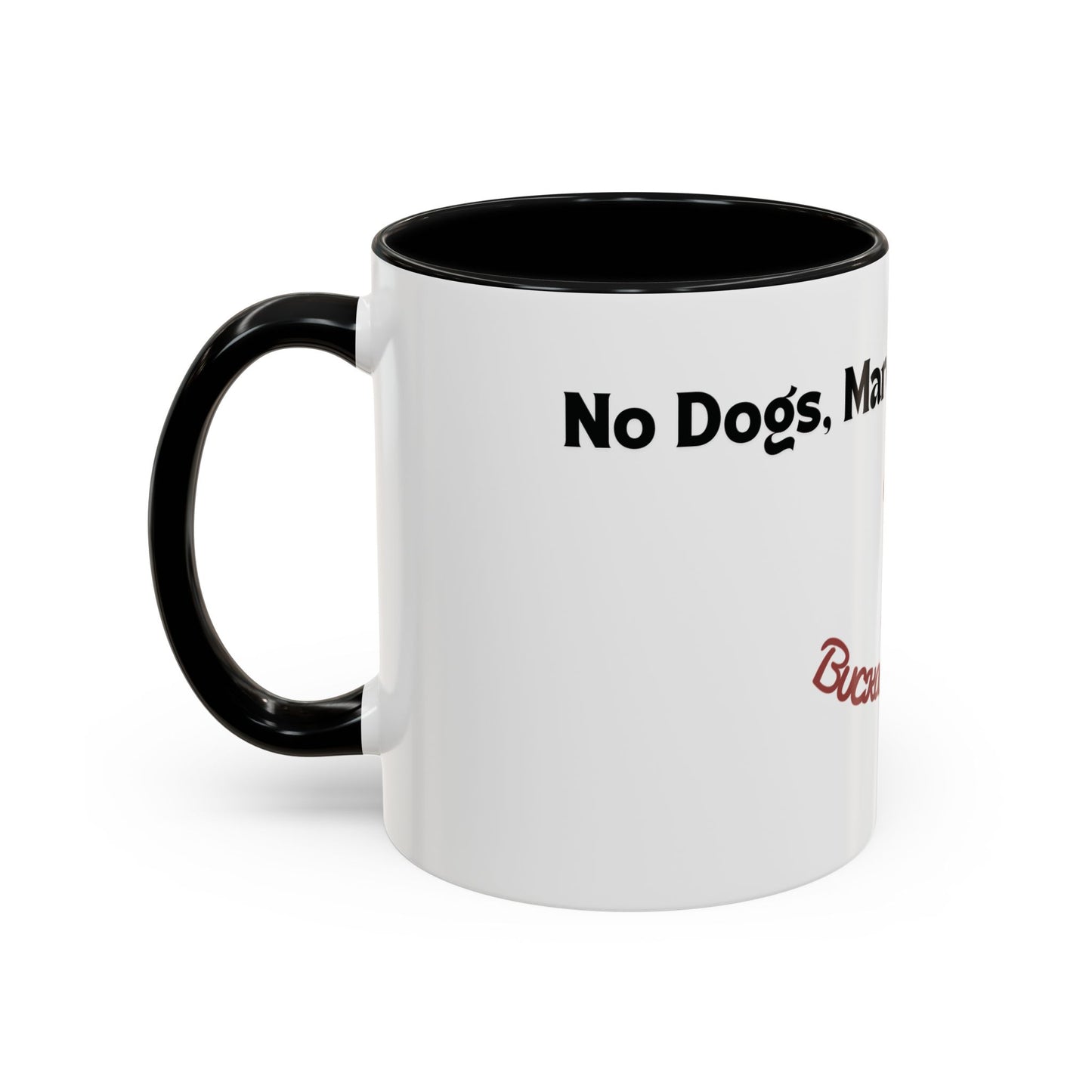 No Dogs, Mares, or Whining Coffee Mug (11 and 15oz)