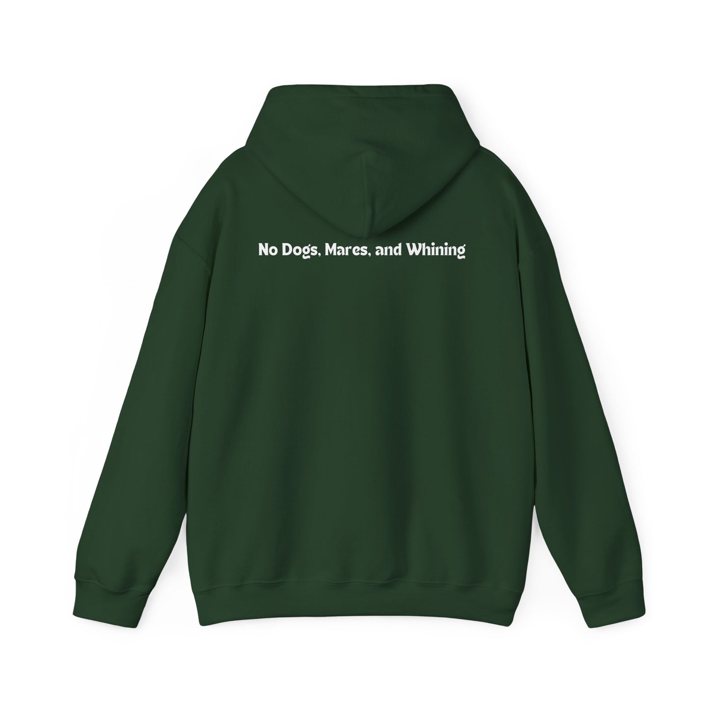 No Dogs, Mares, or Whining (Dark Colored Hoodie)