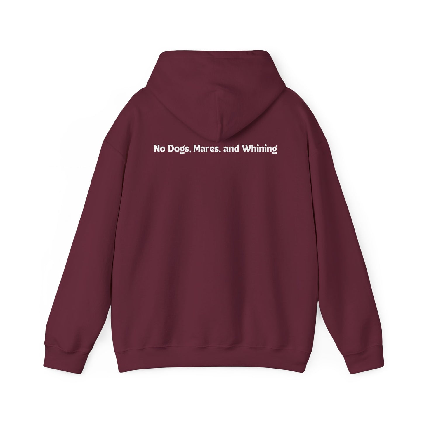 No Dogs, Mares, or Whining (Dark Colored Hoodie)