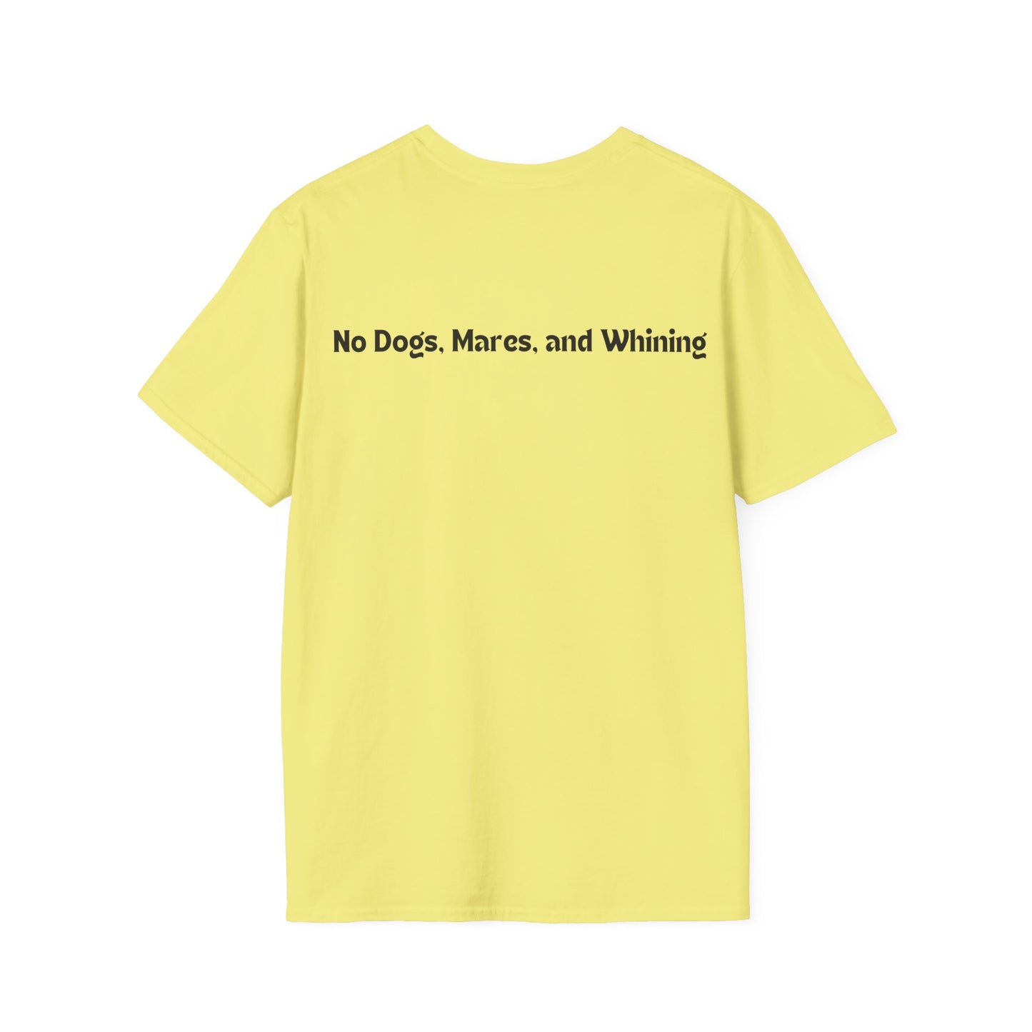 No Dogs, Mares, or Whining! (Light Colored Tee)