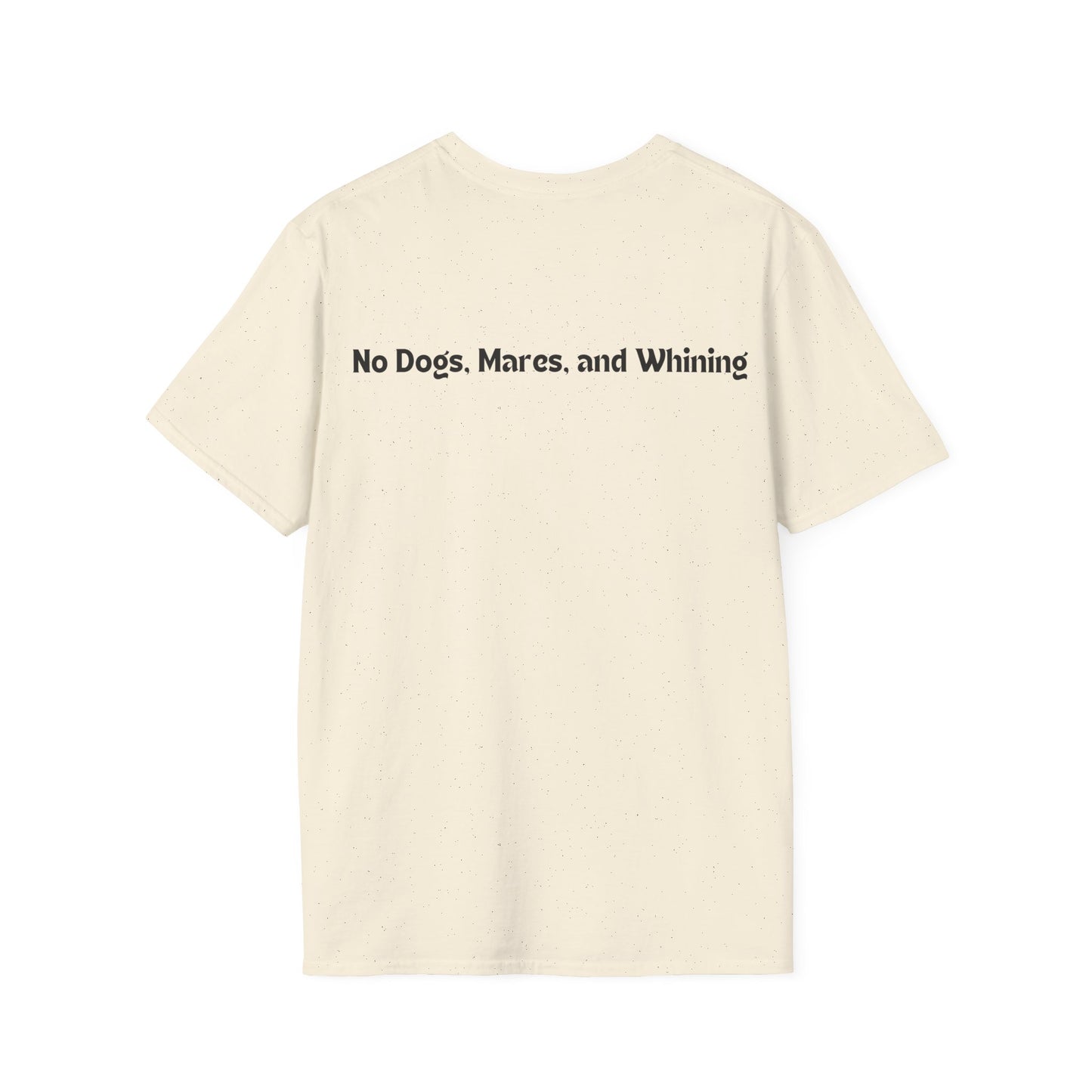 No Dogs, Mares, or Whining! (Light Colored Tee)
