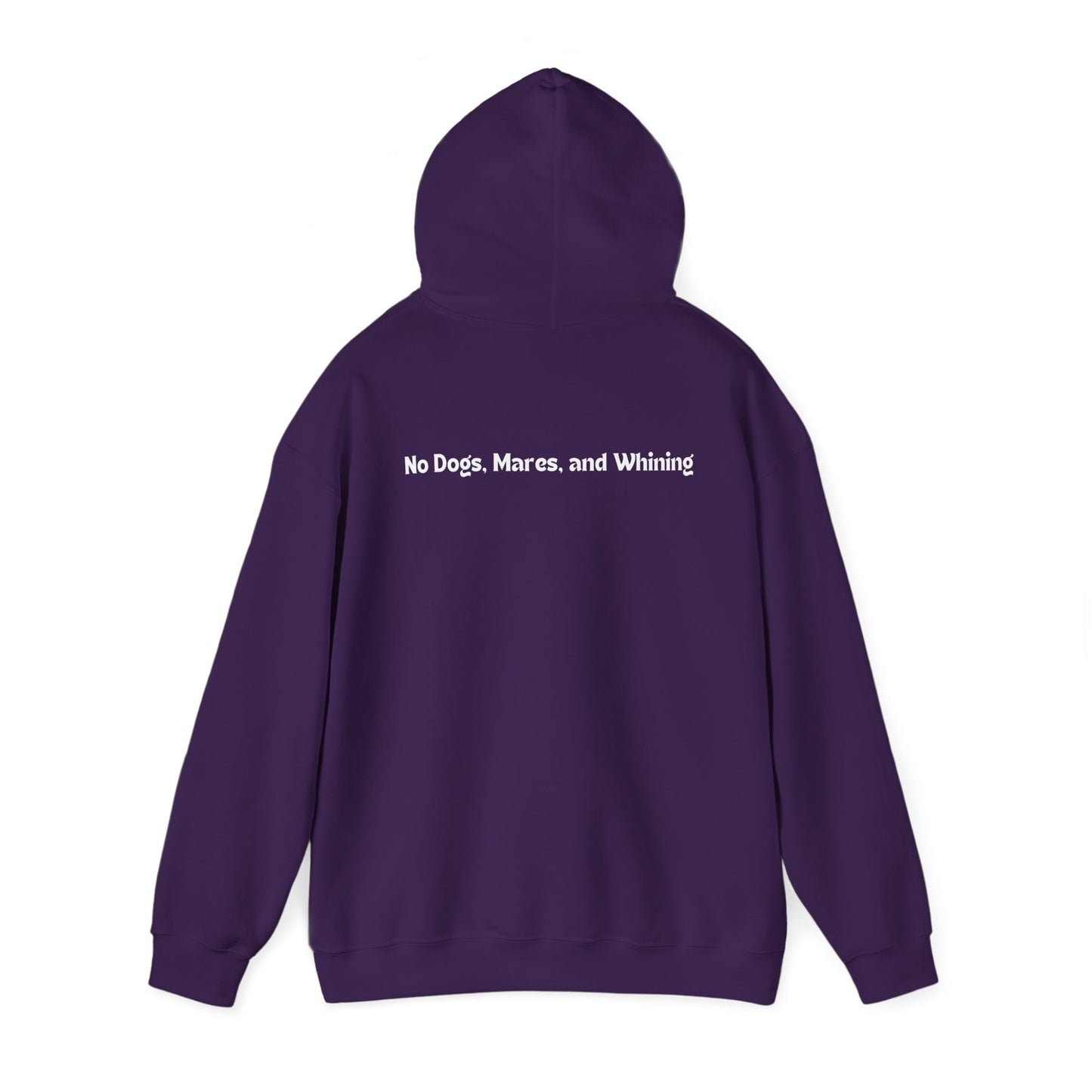 No Dogs, Mares, or Whining (Dark Colored Hoodie)