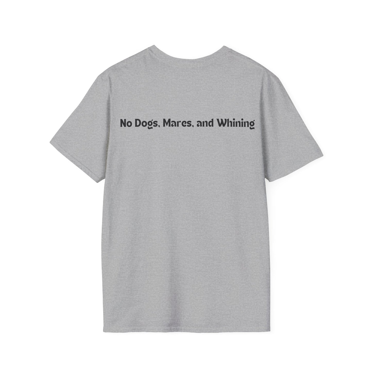 No Dogs, Mares, or Whining! (Light Colored Tee)