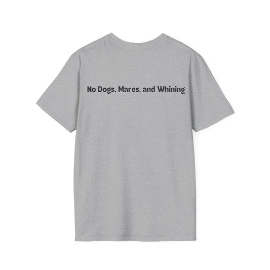 No Dogs, Mares, or Whining! (Light Colored Tee)