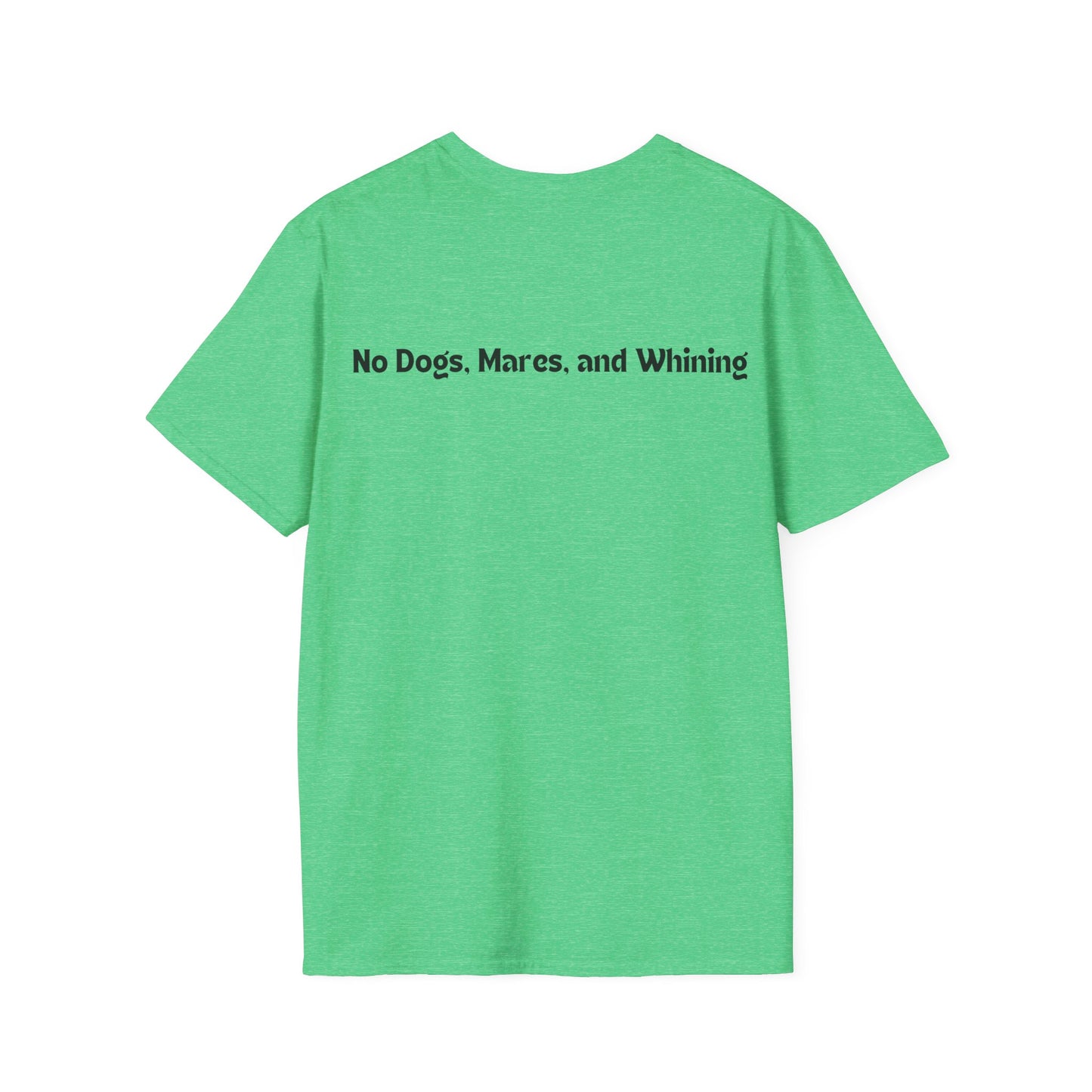 No Dogs, Mares, or Whining! (Light Colored Tee)