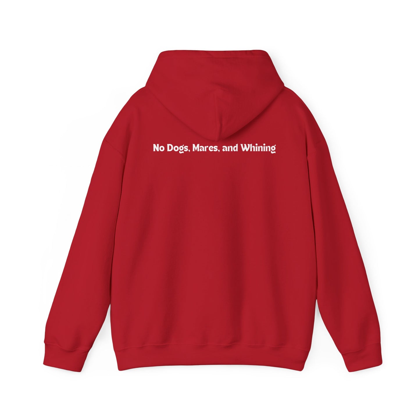 No Dogs, Mares, or Whining (Dark Colored Hoodie)